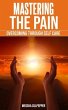 Mastering the Pain: Overcoming Through... - Bild 1