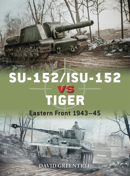 SU-152/ISU-152 vs Tiger (eBook, ePUB) SU-152/ISU-152 vs Tiger (eBook, ePUB)