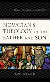 Novatian's Theology of the Father and Son (eBook, ePUB) Novatian's Theology of the Father and Son (eBook, ePUB)