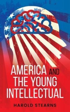 America and the Young Intellectual (eBook, ePUB) - Stearns, Harold