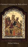 Christmas Celebrating the Birth of Jesus (eBook, ePUB) Christmas Celebrating the Birth of Jesus (eBook, ePUB)