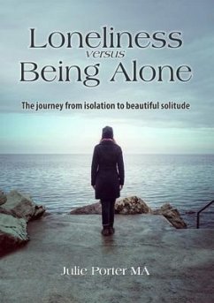 Loneliness versus Being Alone (eBook, ePUB) - Porter, Julie