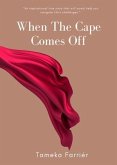 When The Cape Comes Off (eBook, ePUB)