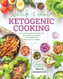Quick & Easy Ketogenic Cooking (eBook, ePUB) - Emmerich, Maria