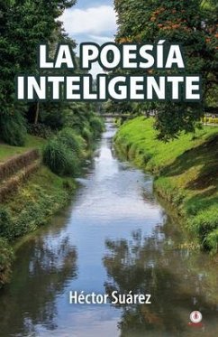 La poesía inteligente (eBook, ePUB) - Suárez, Héctor