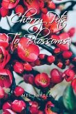 Cherry Pits to Blossoms (eBook, ePUB)