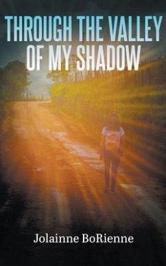 Through the Valley of My Shadow (eBook, ePUB) - Borienne, Jolainne