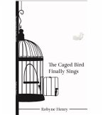 The Cage Bird Finally Sings (eBook, ePUB)
