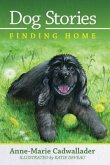 Dog Stories Finding Home (eBook, ePUB) Dog Stories Finding Home (eBook, ePUB)
