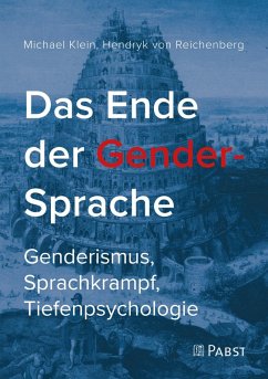 Das Ende der Gender-Sprache (eBook, PDF) - Klein, Michael; Reichenberg, Hendryk von
