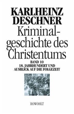 Kriminalgeschichte des Christentums 10 (Restauflage) - Kriminalgeschichte des Christentums 10