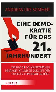 Eine Demokratie für das 21. Jahrhundert (eBook, ePUB) - Sommer, Andreas Urs