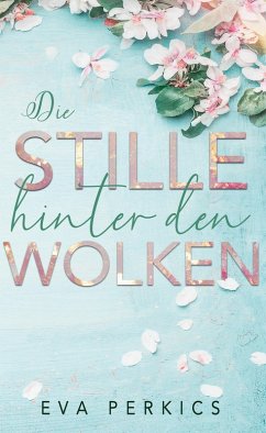 Die Stille hinter den Wolken (eBook, ePUB) - Perkics, Eva