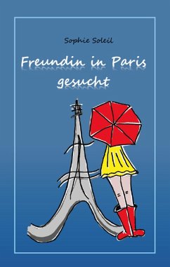 Freundin in Paris gesucht (eBook, ePUB) - Soleil, Sophie
