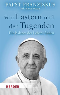 Von Lastern und den Tugenden (eBook, PDF) - Franziskus, Papst
