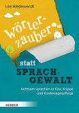 Wörterzauber statt Sprachgewalt (eBook, ePUB)