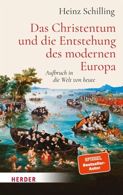Das Christentum und die Entstehung des modernen Europa (eBook, ePUB) - Schilling, Heinz