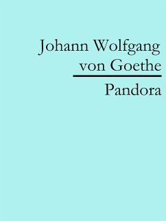 Pandora (eBook, ePUB) - von Goethe, Johann Wolfgang