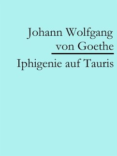 Iphigenie auf Tauris (eBook, ePUB) - von Goethe, Johann Wolfgang