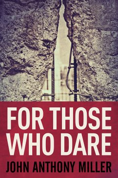 For Those Who Dare (eBook, ePUB) - Anthony Miller, John