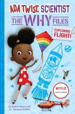 Exploring Flight! (Ada Twist, Scientist: The Why Files #1) (eBook, ePUB) - Andrea Beaty, Beaty; Theanne Griffith, Griffith; David Roberts, Roberts