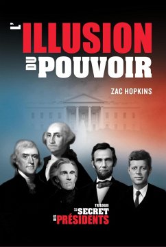 Cover Le Secret des Présidents: L'Illusion du Pouvoir (eBook, ePUB)