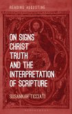 On Signs, Christ, Truth and the Interpretation of Scripture (eBook, ePUB)