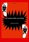 Auf nackten Füßen zum Erfolg (eBook, ePUB)