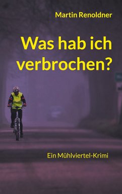 Was hab ich verbrochen (eBook, ePUB) - Renoldner, Martin