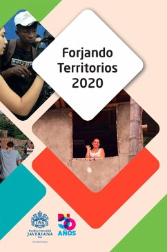 Forjando Territorios 2020 (eBook, ePUB) - Mora Motta, Claudia Lucía; Tamura Morimitsu, Eugenio; Gómez, Sheila Andrea; del Zea, María Pilar; Osorio-Murillo, Olga; Pava-Cárdenas, Alexandra; Vargas Morales, Julieth; Cataño Otálora, Mónica Marión; Cuenca Morales, James; Pineda, Linda Teresa Orcasita; Mosquera-Espinoza, Ana Teresa; González, Ángel Vale; Martínez Álvarez, Alexánder; Fernández López, María Cristina
