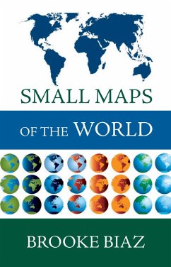 Small Maps of the World (eBook, ePUB) - Biaz, Brooke