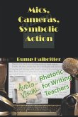 Mics, Cameras, Symbolic Action (eBook, ePUB) Mics, Cameras, Symbolic Action (eBook, ePUB)