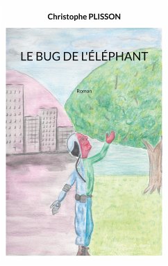 Le bug de l'éléphant (eBook, ePUB) - Plisson, Christophe