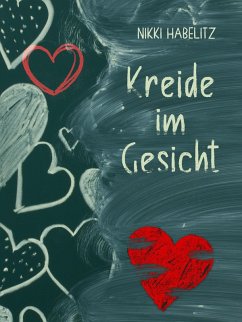 Kreide im Gesicht (eBook, ePUB) - Habelitz, Nikki