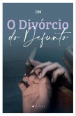 O Divórcio do Defunto (eBook, ePUB)