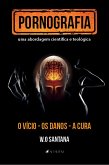 Pornografia, uma abordagem científica e teológica (eBook, ePUB)