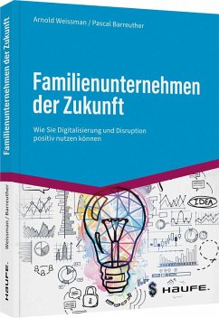 Familienunternehmen der Zukunft - Weissman, Arnold;Barreuther, Pascal