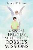 An Angel Friend of Mine Helps Robbie's Missions (eBook, ePUB)