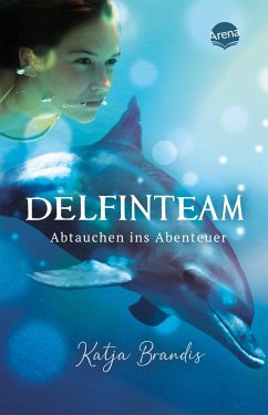 Abtauchen ins Abenteuer / DelfinTeam Bd.1 (eBook, ePUB) - Brandis, Katja