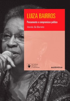 Luiza Bairros: Pensamento e compromisso político (eBook, ePUB) - Barreto, Vanda Sá