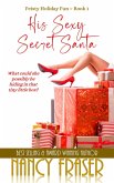 His Sexy Secret Santa (Feisty Holiday Fun, #1) (eBook, ePUB)