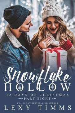 Snowflake Hollow - Part 8 (12 Days of Christmas, #8) (eBook, ePUB) - Timms, Lexy