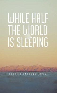 While Half The World Is Sleeping (eBook, ePUB) - Lopez, Gabriel Anthony