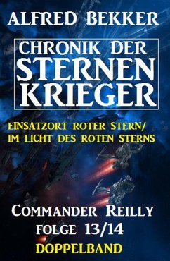 Commander Reilly Folge 13/14 Doppelband: Chronik der Sternenkrieger (eBook, ePUB) - Bekker, Alfred