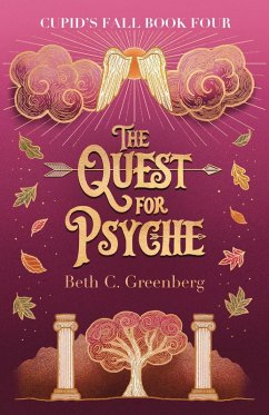 The Quest for Psyche (The Cupid's Fall Series, #4) (eBook, ePUB) - Greenberg, Beth C.