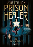 Die Schattenheilerin / Prison Healer Bd.1 (eBook, ePUB)