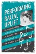 Performing Racial Uplift (eBook, ePUB) - Bild 1