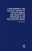 A Philosophical and Political History of the Settlements and Trade of the Europeans in the East and West Indies (eBook, ePUB)