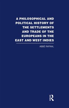 Cover A Philosophical and Political History of the Settlements and Trade of the Europeans in the East and West Indies (eBook, ePUB)