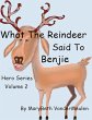 What the Reindeer Said to Benjie (Hero,... - Bild 1